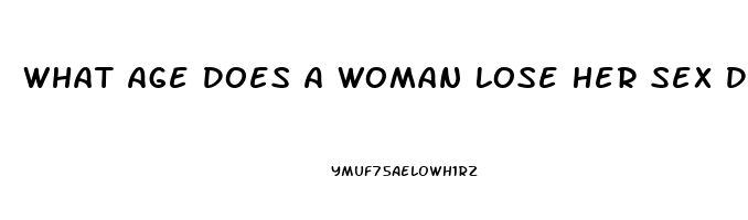 What Age Does A Woman Lose Her Sex Drive