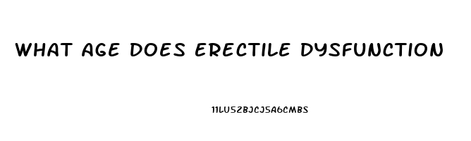 What Age Does Erectile Dysfunction