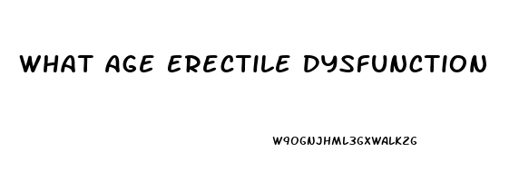 What Age Erectile Dysfunction