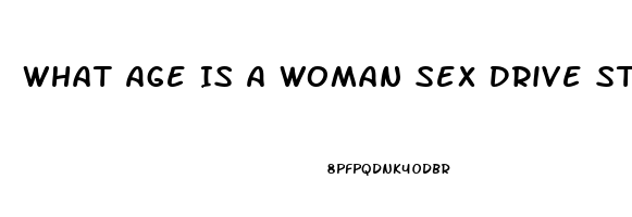 What Age Is A Woman Sex Drive Strongest