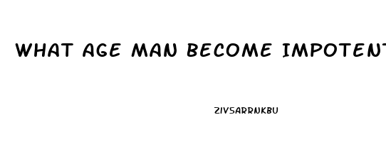 What Age Man Become Impotent