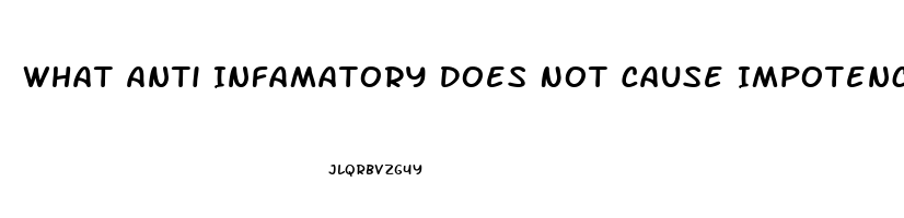 What Anti Infamatory Does Not Cause Impotence