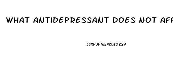 What Antidepressant Does Not Affect Libido