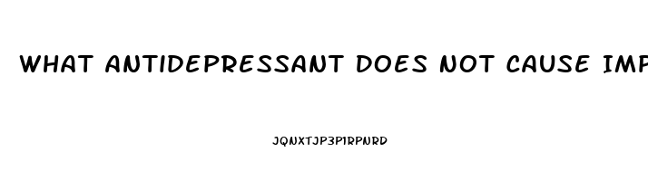 What Antidepressant Does Not Cause Impotence