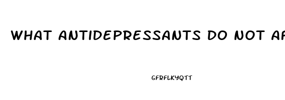 What Antidepressants Do Not Affect Libido