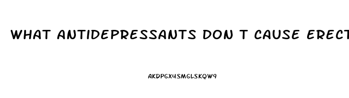 What Antidepressants Don T Cause Erectile Dysfunction
