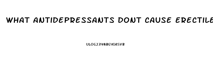 What Antidepressants Dont Cause Erectile Dysfunction