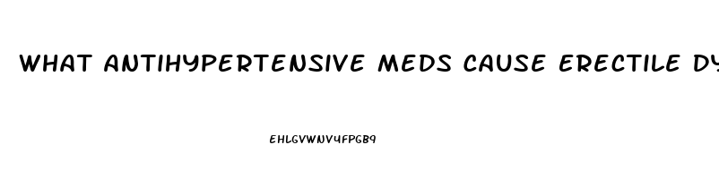 What Antihypertensive Meds Cause Erectile Dysfunction