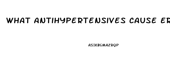 What Antihypertensives Cause Erectile Dysfunction