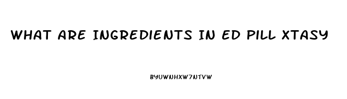 What Are Ingredients In Ed Pill Xtasy