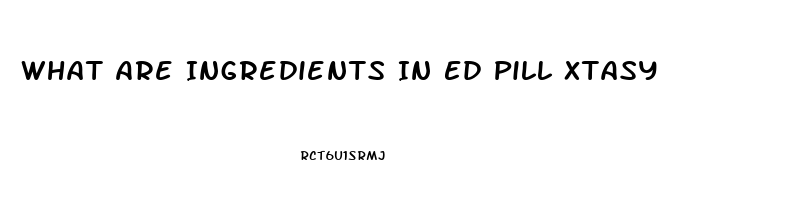 What Are Ingredients In Ed Pill Xtasy