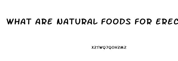 What Are Natural Foods For Erectile Dysfunction