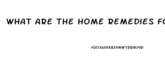 What Are The Home Remedies For Erectile Dysfunction