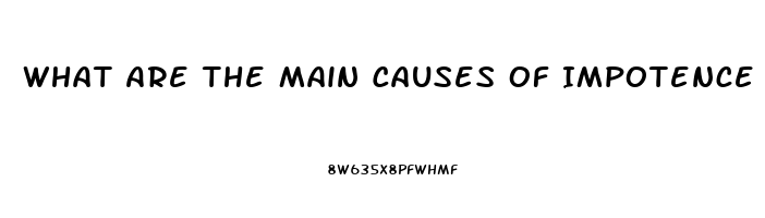 What Are The Main Causes Of Impotence