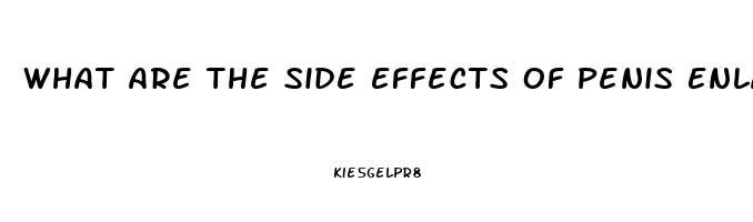 What Are The Side Effects Of Penis Enlargement