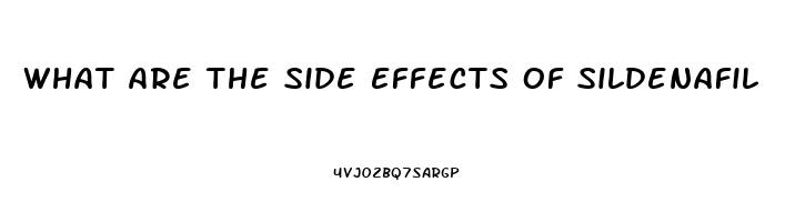 What Are The Side Effects Of Sildenafil