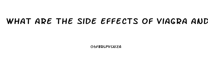 What Are The Side Effects Of Viagra And Cialis