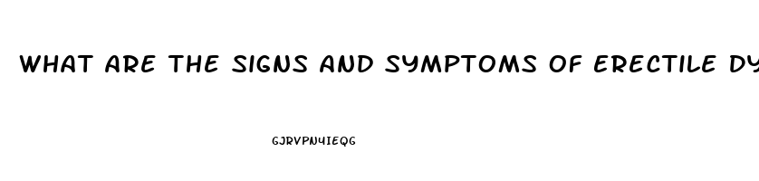 What Are The Signs And Symptoms Of Erectile Dysfunction