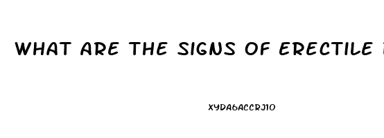 What Are The Signs Of Erectile Dysfunction