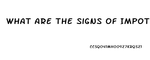 What Are The Signs Of Impotence