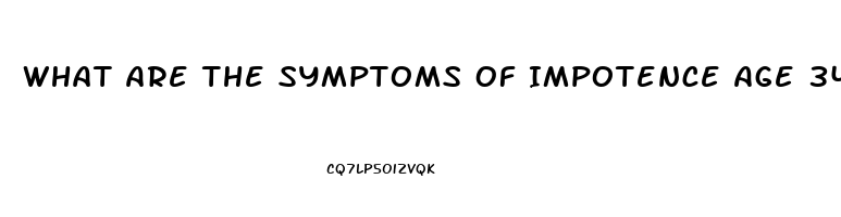 What Are The Symptoms Of Impotence Age 34