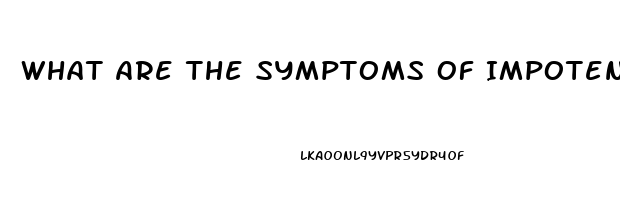 What Are The Symptoms Of Impotence Age 34