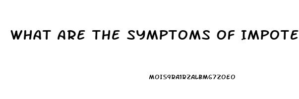 What Are The Symptoms Of Impotence