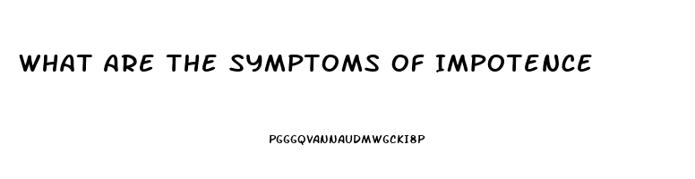 What Are The Symptoms Of Impotence