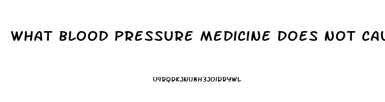 What Blood Pressure Medicine Does Not Cause Impotence