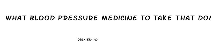 What Blood Pressure Medicine To Take That Does Not Cause Impotence