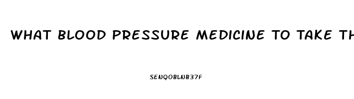 What Blood Pressure Medicine To Take That Does Not Cause Impotence