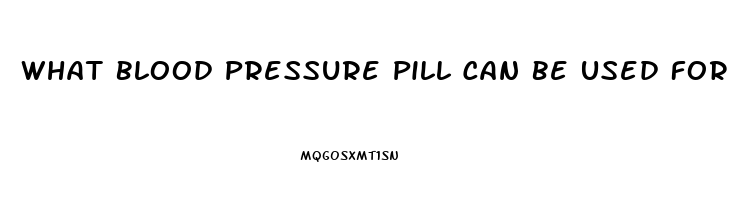 What Blood Pressure Pill Can Be Used For Ed Medicine