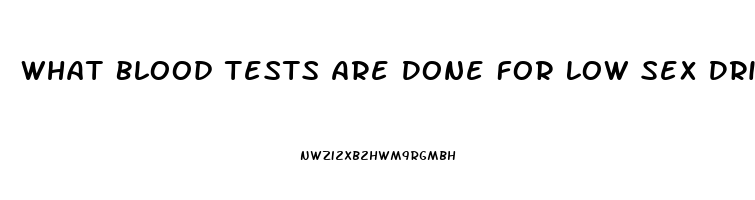 What Blood Tests Are Done For Low Sex Drive