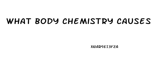 What Body Chemistry Causes Libido