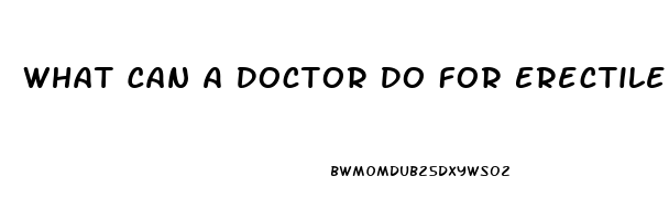 What Can A Doctor Do For Erectile Dysfunction