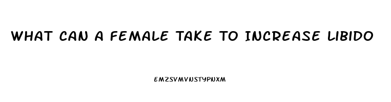 What Can A Female Take To Increase Libido