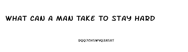 What Can A Man Take To Stay Hard