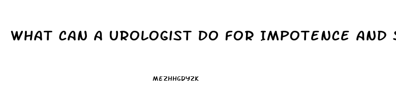 What Can A Urologist Do For Impotence And Sexual Dysfunction