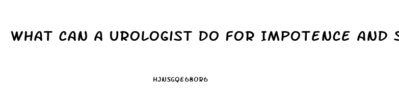 What Can A Urologist Do For Impotence And Sexual Dysfunction