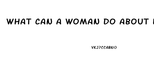 What Can A Woman Do About Low Libido