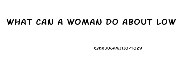 What Can A Woman Do About Low Libido