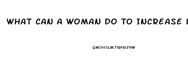 What Can A Woman Do To Increase Libido