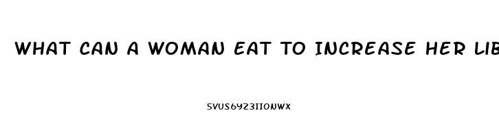 What Can A Woman Eat To Increase Her Libido