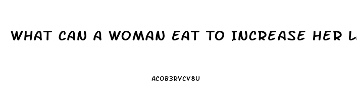 What Can A Woman Eat To Increase Her Libido