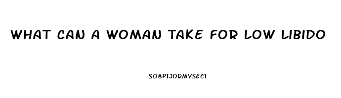 What Can A Woman Take For Low Libido