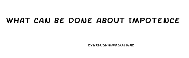 What Can Be Done About Impotence