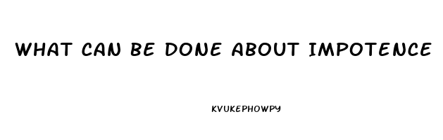 What Can Be Done About Impotence