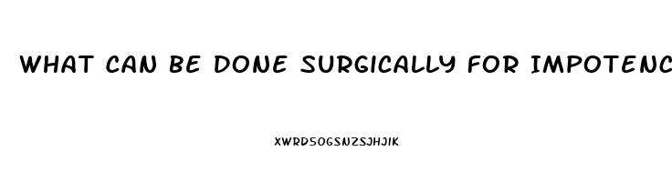 What Can Be Done Surgically For Impotence