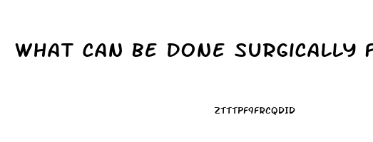 What Can Be Done Surgically For Impotence