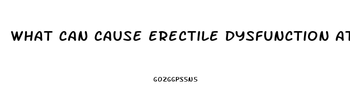 What Can Cause Erectile Dysfunction At 30